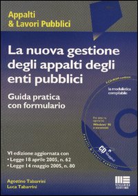 La nuova gestione degli appalti degli enti pubblici. La procedura di affidamento: dal bando alla stipula del contratto. Con formulario