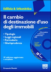 Il cambio di destinazione d'uso degli immobili. Tipologie, leggi regionali, formulario, giurisprudenza