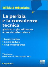 La perizia e la consulenza tecnica