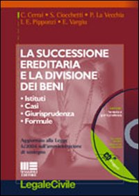 La successione ereditaria e la divisione dei beni. Istituti, casi, giurisprudenza, formule