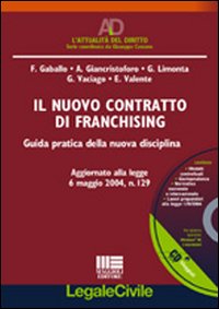 Il nuovo contratto di franchising. Guida pratica della nuova disciplina