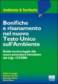 Bonifiche e risanamento nel nuovo Testo Unico sull'ambiente