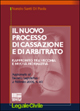 Il nuovo processo di cassazione e di arbitrato