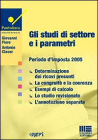 Gli studi di settore e i parametri. Periodo d'imposta 2005