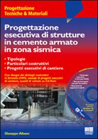 Progettazione esecutiva di strutture in cemento armato in zona sismica