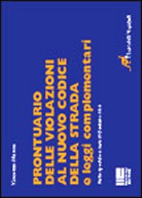 Prontuario delle violazioni al nuovo codice della strada e leggi complementari