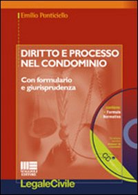 Diritto e processo nel condominio. Con formulario e giurisprudenza