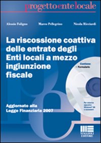 La riscossione coattiva delle entrate degli enti locali a mezzo ingiunzione fiscale