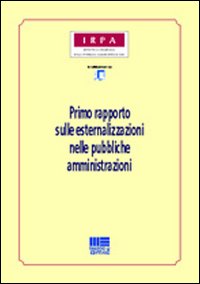 Primo rapporto sulle esternalizzazioni nelle pubbliche amministrazioni