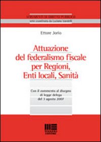Attuazione del federalismo fiscale per regioni, enti locali, sanità