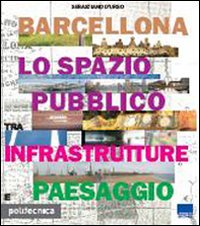 Barcellona, lo spazio pubblico tra infrastrutture e paesaggio
