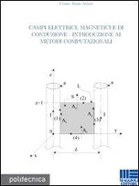 Campi elettrici, magnetici e di conduzione. Introduzione ai metodi computazionali