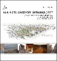 Al Ain city, Oasy city, Sustainable city. Urban culture and landscape renewal. XII International Design Seminar (Al Ain, 2007)