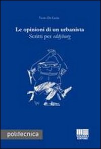 Le opinioni di un urbanista. Scritti per eddyburg