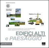 Edifici alti e paesaggio-High-rise and Landscape. Progetti strategie ricerche per la città contemporanea-Design, strategies and research for the contemporary city