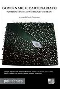 Governare il partenariato pubblico e privato nei progetti urbani