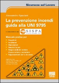 La prevenzione incendi. Guida alla UNI 9795