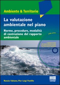 La valutazione ambientale nel piano. Norme, procedure, modalità di costruzione del rapporto ambientale