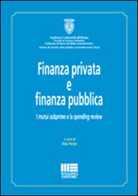 Finanza privata e finanza pubblica. I mutui subprime e la spending review