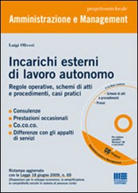 Incarichi esterni di lavoro autonomo. Regole operative, schemi di atti e procedimenti, casi pratici