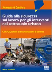 Guida alla sicurezza sul lavoro per gli interventi nel sottosuolo urbano