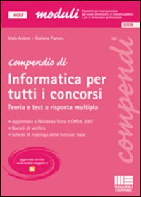 Compendio di informatica per tutti i concorsi. Teoria e test a risposta multipla