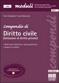 Compendio di diritto civile (istituzioni di diritto privato). Riferimenti dottrinali e giurisprudenziali. Quesiti di verifica