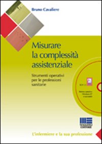 Misurare la complessità assistenziale. Strumenti operativi per le professioni sanitarie
