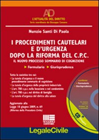 I procedimenti cautelari e d'urgenza dopa la riforma del C.P.C. Il nuovo processo sommario di cognizione
