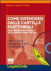 Come difendersi dalle cartelle esattoriali. Dall'iscrizione a ruolo alla transazione fiscale
