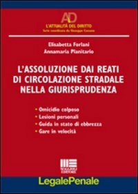 La giurisprudenza di assoluzione dai reati di circolazione stradale