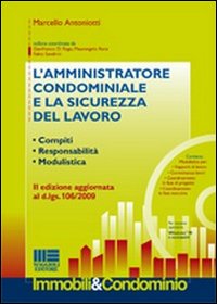L'amministratore condominiale e la sicurezza del lavoro. Compiti. Responsabilità. Modulistica