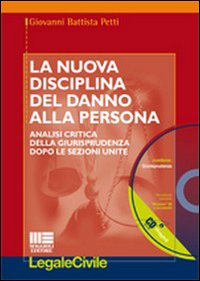 La nuova disciplina del danno alla persona. Analisi critica della giurisprudenza dopo le Sezioni Unite