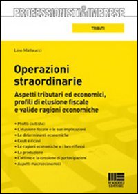 Operazioni straordinarie. Aspetti tributari ed economici, profili di elusione fiscale e valide ragioni economiche