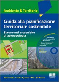 Guida alla pianificazione territoriale sostenibile. Strumenti e tecnicche di agroecologia