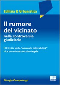 Il rumore del vicinato nelle controversie giudiziarie