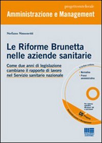 Le Riforme Brunetta nelle aziende sanitarie. Come due anni di legislazione cambiano il rapporto di lavoro nel Servizio sanitario nazionale