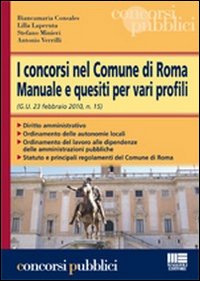 I concorsi nel Comune di Roma. Manuale e quesiti per vari profili