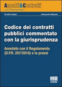 Codice dei contratti pubblici commentato con la giurisprudenza. Annotato con il regolamento e la prassi