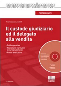 Il custode giudiziario ed il delegato alla vendita