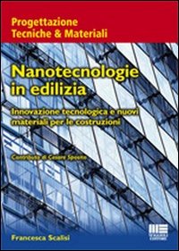 Nanotecnologie in edilizia. Innovazione tecnologica e nuovi materiali per le costruzioni