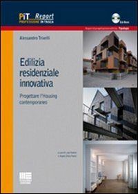 Edilizia residenziale innovativa. Progettare l'housing contemporaneo