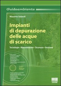 Impianti di depurazione delle acque di scarico. Tecnologie, manutenzione, sicurezza, gestione