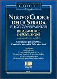 Nuovo codice della strada e leggi complementari. Regolamento di esecuzione con segnaletica a colori