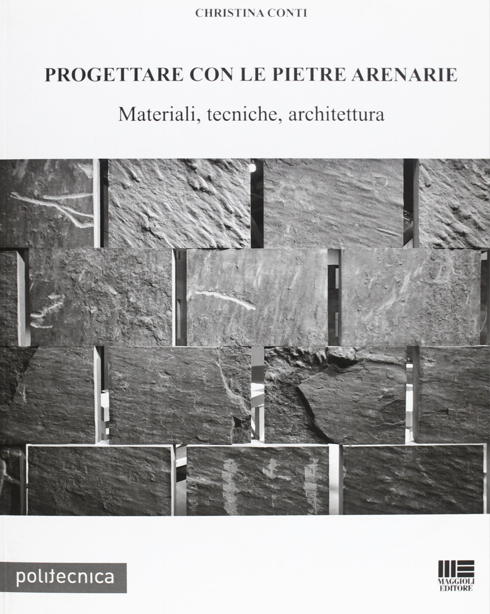 Progettare con le pietre arenarie. Materiali, tecniche, architettura