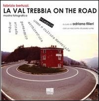 La Val Trebbia on the road. Mostra fotografica