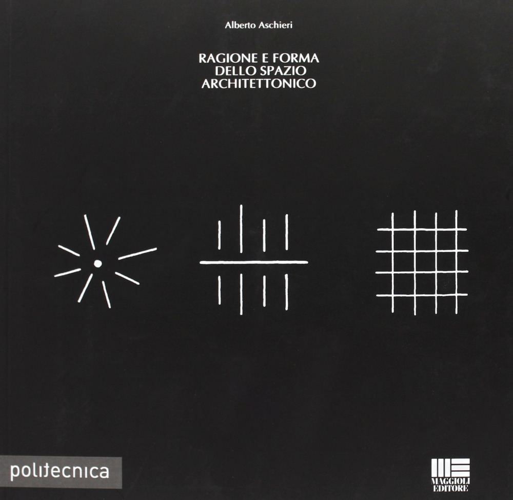 Ragione e forma dello spazio achitettonico