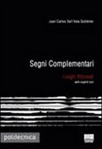 Segni complementari. Luoghi ritrovati. Ediz. italiana e inglese