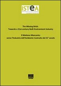 Il mattone mancante. Verso l'industria dell'ambiente costruito del 21° secolo