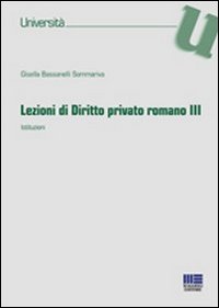 Lezioni di diritto privato romano. Istituzioni. Vol. 3